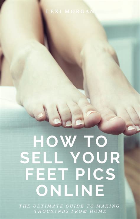 how to sell feet pics online|How To Sell Feet Pics Online & Make Extra Money In 2024